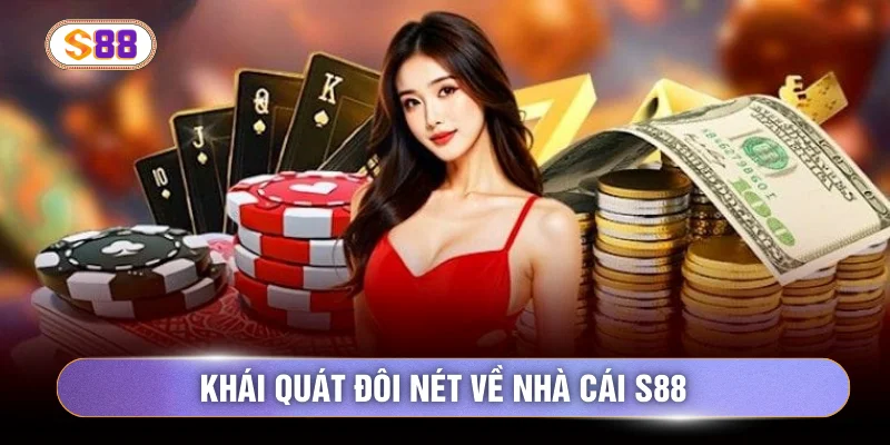 Khái quát đôi nét về nhà cái S88