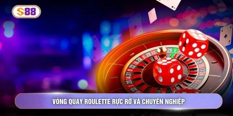 Vòng quay Roulette rực rỡ và chuyên nghiệp