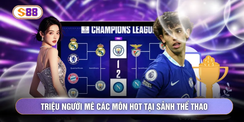 Triệu người mê các môn hot tại sảnh thể thao